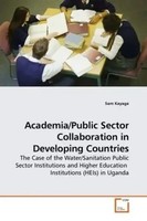 Academia/Public Sector Collaboration In Developing Countries Sam Kayaga Buch