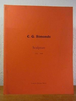 C. G. Simonds. Sculpture 1991 - 2000. Exhibition à la Galerie Bruno Mory, Bonnay