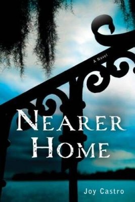 Nearer Home: A Novel (Nola CÃ spedes Novels) - Hardcover By Castro, Joy - GOOD