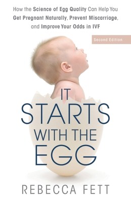 It Starts with the Egg: How the Science of Egg Quality Can Help You Get...
