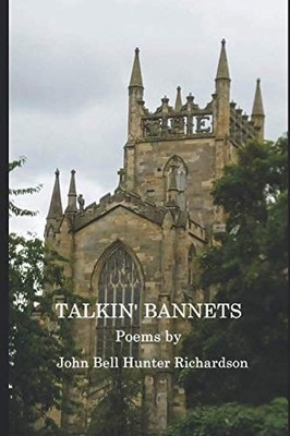 TALKIN' BANNETS: Poems by,Hunter Richardson, John Bell John Bell
