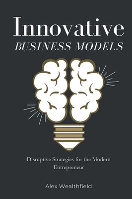 Alex Wealthfield | Innovative Business Models | Taschenbuch | Englisch (2024)