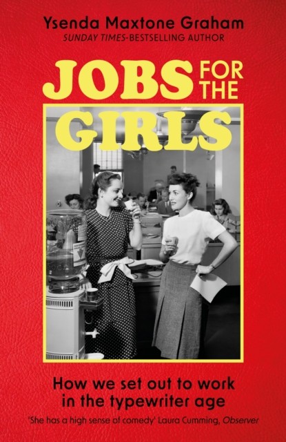 Jobs for the Girls by Ysenda Maxtone Graham (Hardback Book)