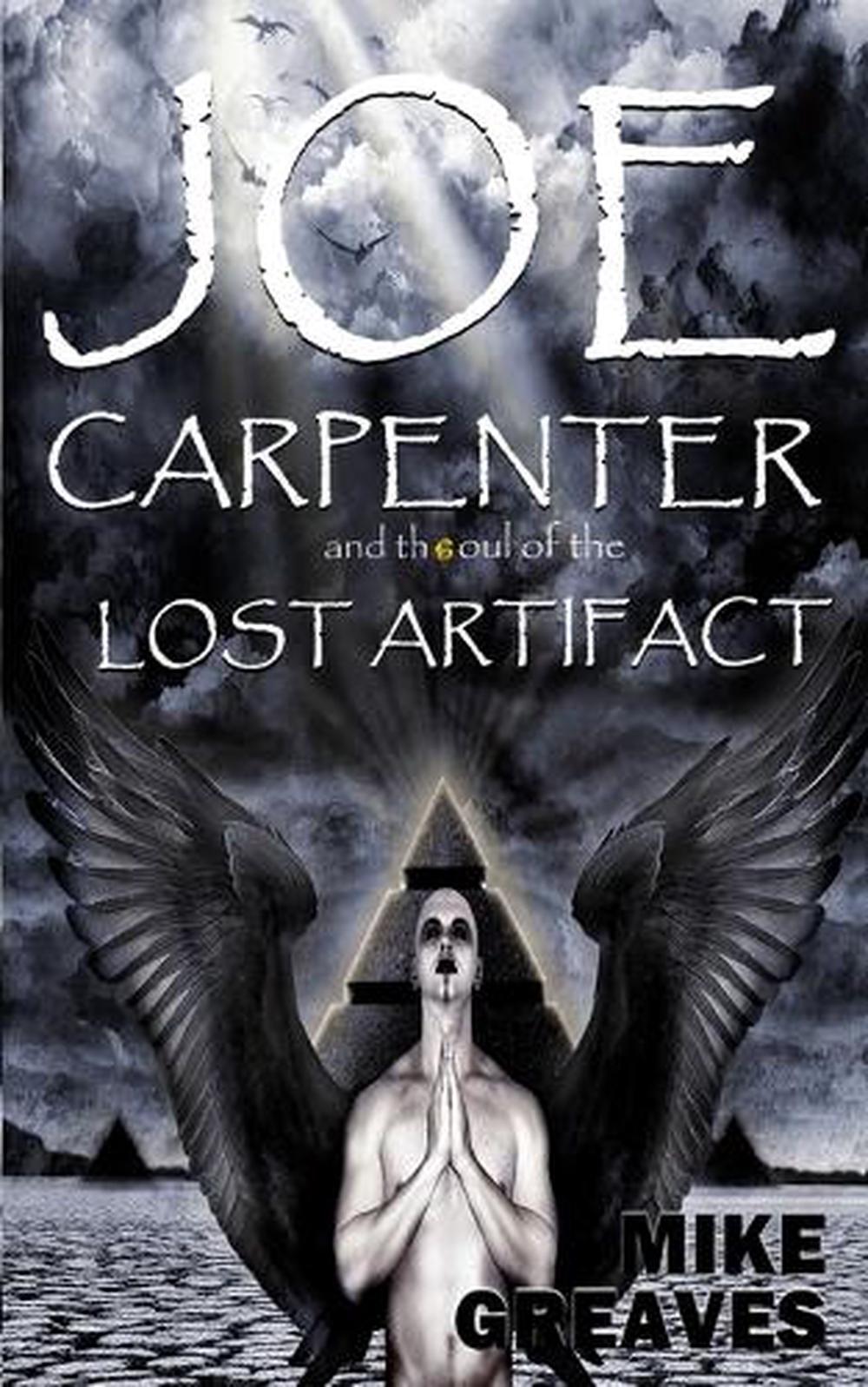 Joe Carpenter and the Soul Of The Lost Artifact by Mike Greaves (English) Paperb
