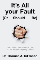 It's All Your Fault (Or Should Be) Thomas A. Difranco Taschenbuch Englisch 2024