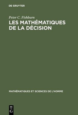 Peter C Fishburn Les Mathématiques de la Décision (Hardback)