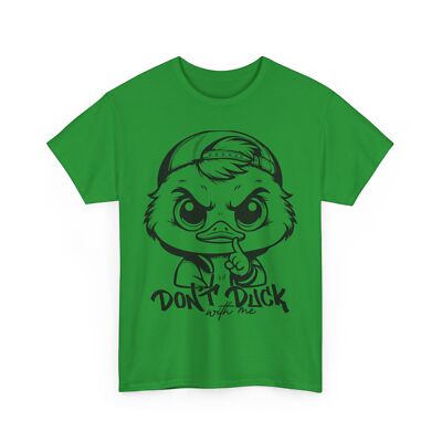 Sarcasm & Humor T-Shirt | Bold Statement Tee - dont duck with me Shirt