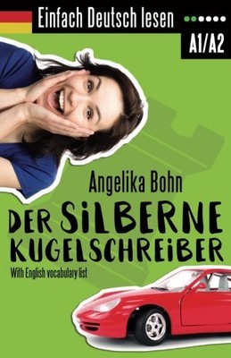 Einfach Deutsch lesen: Der silberne Kugelschreiber - Kurzgeschichten - Nivea...