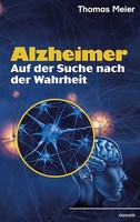 Alzheimer - Auf Der Suche Nach Der Wahrheit Thomas Meier