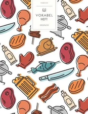 Vokabelheft: BBQ Grill Grillmeister. 3 Spalten f?r Vokabeln. 120 Seiten mit sch?