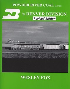 POWDER-RIVER-COAL-and-the-BN-039-s-DENVER-DIVISION-WY-NE-CO-NM-NEW-BOOK