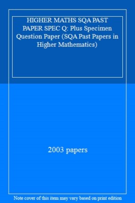 Spec Math Question HIGHER MATHS SQA PAST PAPER SPEC Q: Plus Specimen Question Paper By ...