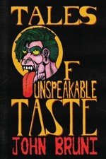 Tales of Unspeakable Taste by Bruni, John [Paperback]