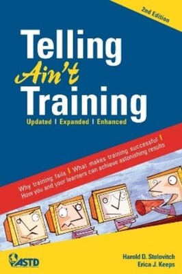 Harold D. Stolovitch Erica J. Ke Telling Ain't Training, 2nd edit (Taschenbuch)