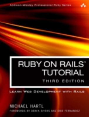 Ruby on Rails Tutorial: Learn Web Development With Rails (Addison-Wesley Profess