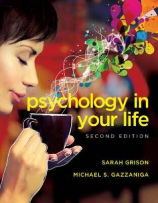 Psychology in Your Life (Second Edition) - Paperback By Grison, Sarah - GOOD