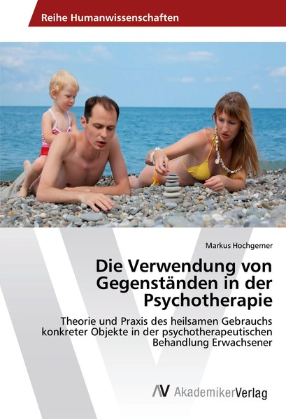 Markus Hochgerner | Die Verwendung Von GegenstäNden In Der Psychotherapie | Buch-image