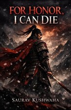 For Honor, I Can Die by Saurav Kushwaha Paperback Book
