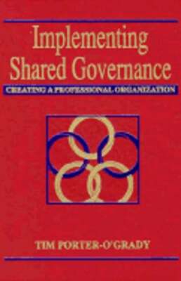 Implementing Shared Governance: Creating a Professional Organization: Used