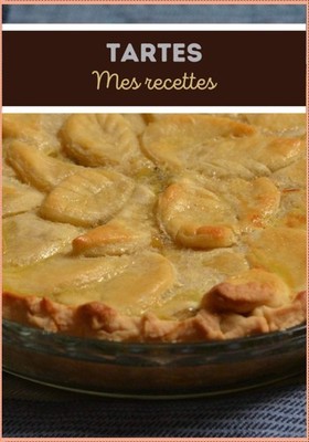 tartes mes recettes LIVRE DE RECETTES VIERGE, journal pour écrire vos recette...