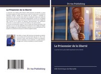 Le Prisonnier De La Liberté La Prison Est La Plus Belle Expression De La Liberté