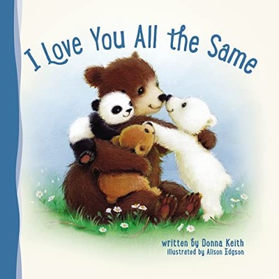 I Love You All the Same,Donna Keith