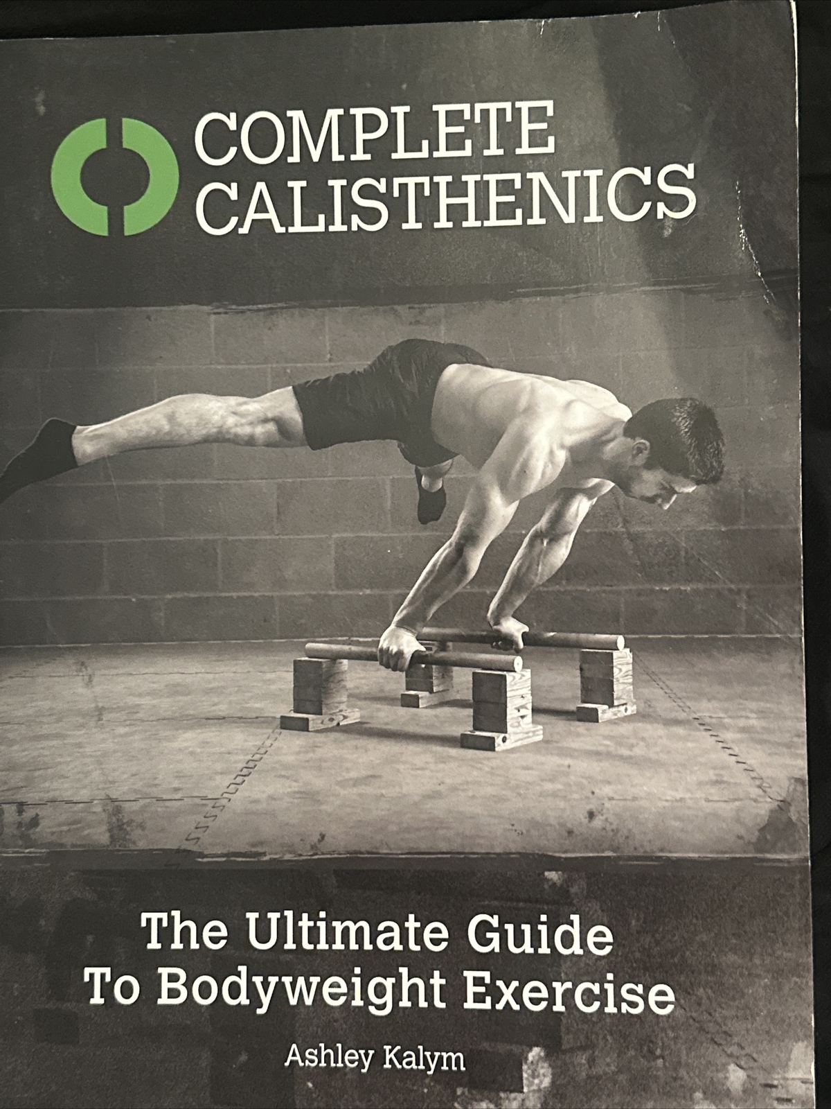 Complete Calisthenics: The Ultimate Guide to Bodyweight Exercise ...