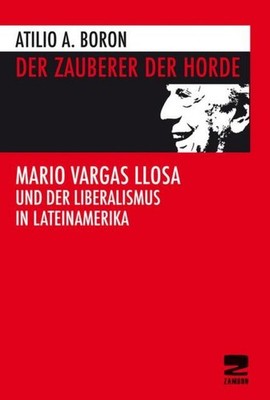 Der Zauberer der Horde Atilio A. Boron