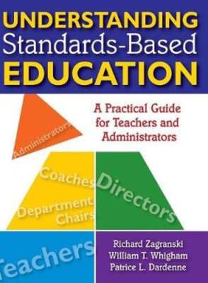 Understanding Standards-Based Education: A Practical Guide for Teachers and: New