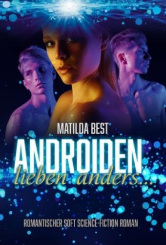 Thumbnail - Androiden Lieben Anders... Romantischer Soft Science-fiction Roman