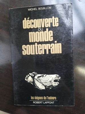 Michel Bouillon - Entdeckung der Unterwelt / Robert Laffont 1972