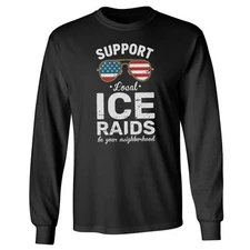 Support Local Ice Raids - Defend Your Neighborhood Long Sleeve Tshirt