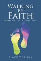 Walking By Faith | Poems Of Elaine Williams | Elaine Williams | Taschenbuch