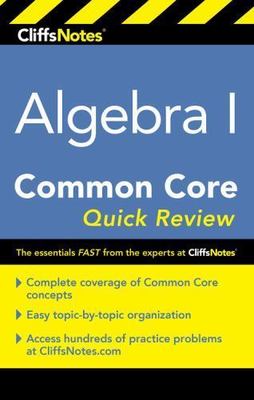 Cliffsnotes Algebra I Common Core Quick Review by Gores, Kimberly