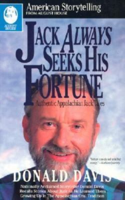 Jack Always Seeks His Fortune: Authentic Appalachian Jack Tales by Davis, Donald