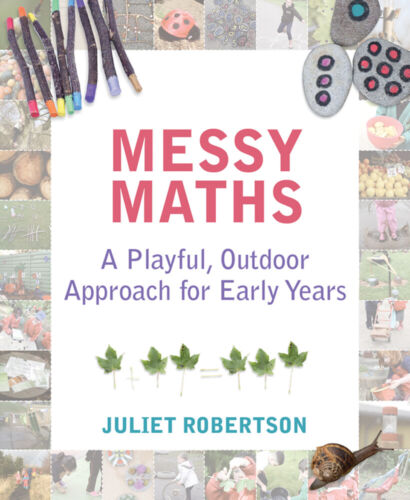 Messy Maths: A playful, outdoor approach for early years by Juliet Robertson - Picture 1 of 1