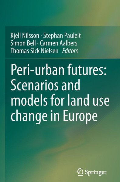 Peri-Urban Futures: Scenarios And Models For Land Use Change In Europe Simon Bel-image