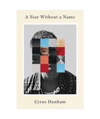A Year Without a Name: A Memoir, Cyrus Dunham