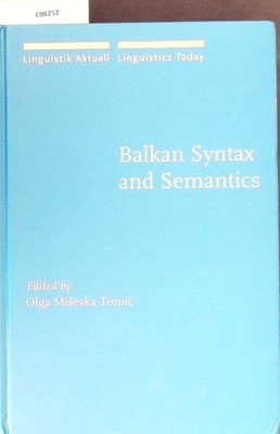 Balkan syntax and semantics. Linguistik aktuell Linguistics today; v. 67. Tomic,