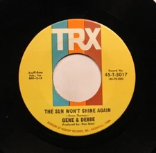 Rock Nm! 45 Gene & Debbe - The Sun Won'T Shine Again / Memories Are Made Of This