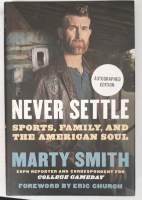 Autographed First Edition: Never Settle : Sports,  by Marty Smith (2019,...