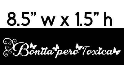 Bonita Pero Toxica Sticker Butterfly Funny Spanish Decal Vinyl White
