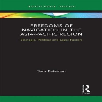 Freedoms of Navigation in the Asia-Pacific Region Strategic Polit