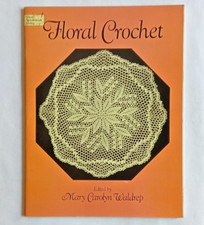 Floral Crochet edited by Mary Carolyn Waldrep 1987 Dover Publications paperback