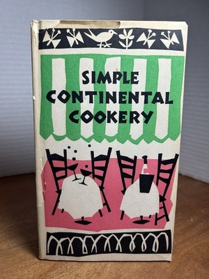 Simple Contintental Cookery Enda Beilenson art by Ruth McCrea [1st Ed. · 1963]