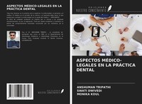 Aspectos MÉDICO-LEGALES EN LA PrÁCtica Dental Monika Koul