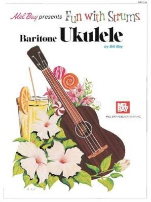 Mel Bays Fun with Strums: Baritone Ukulele - Sheet music - VERY GOOD