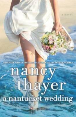 A Nantucket Wedding: A Novel - Hardcover By Thayer, Nancy - GOOD
