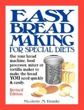 Easy Breadmaking for Special Diets : Use Your Bread Machine, Food Processor, ...