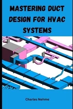 Mastering Duct Design for HVAC Systems by Charles Nehme Paperback Book